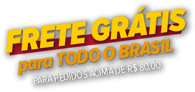 Frete grátis para todo o Brasil para pedidos acima de R$ 80,00